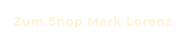 Zum Shop Mark Lorenz