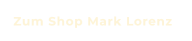 Zum Shop Mark Lorenz